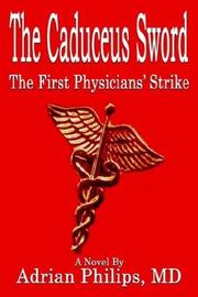 Cover of: The Caduceus Sword: The First Physicians' Strike