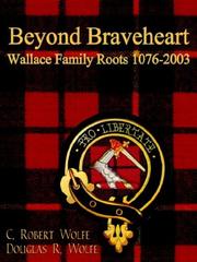 Cover of: Beyond braveheart | C. Robert Wolfe
