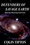 Cover of: Defenders of Savage Earth: Book One of the Savage Earth Series