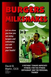 Cover of: Burgers and Milkshakes: A Pathway Toward Improved Fitness by David B. Martin CCS