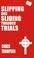 Cover of: Slipping and Sliding Through Trials