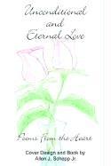 Cover of: Unconditional and Eternal Love: Poems From the Heart
