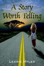 Cover of: A Story Worth Telling by Lessie Myles