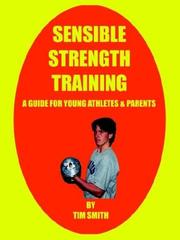 Cover of: Sensible Strength Training: A Guide for Young Athletes & Parents