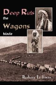 Cover of: Deep Ruts the Wagons Made