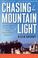 Cover of: Chasing the Mountain of Light