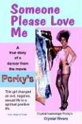 Cover of: Someone Please Love Me: A True Story of a Dancer from the Movie Porky's