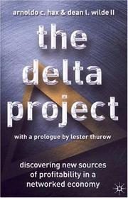 Cover of: The Delta Project by Arnoldo C. Hax, Dean L. Wilde, Lester Thurow