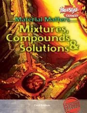 Cover of: Mixtures, Compounds & Solutions (Baldwin, Carol, Material Matters.)