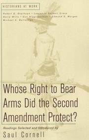Cover of: Whose right to bear arms did the Second Amendment protect? by readings selected and introduced by Saul Cornell ; selections by Robert E. Shalhope ... [et al.].