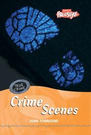 Cover of: Crime Scenes (Freestyle, True Crime) by Richard Platt, John Townsend