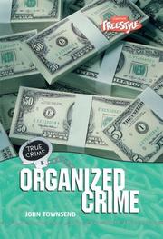 Cover of: Organized Crime (Freestyle, True Crime) by John Townsend, Richard Platt, Richard Platt, John Townsend