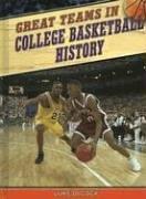 Cover of: Great Teams in College Basketball History (Great Teams) | Luke Decock
