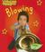 Cover of: Blowing (Making Music)