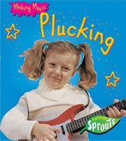 Cover of: Plucking (Making Music)