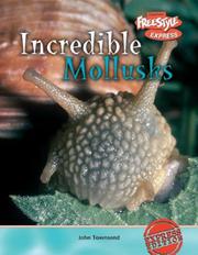 Cover of: Incredible Mollusks (Incredible Creatures/Freestyle Express)