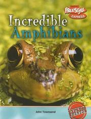 Cover of: Incredible Amphibians (Incredible Creatures/Freestyle Express) by John Townsend