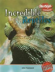 Cover of: Incredible Reptiles (Incredible Creatures) by John Townsend