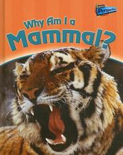 Cover of: Why Am I a Mammal? (Classifying Animals) by 