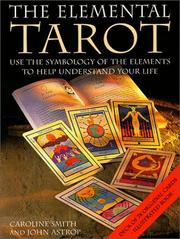 Cover of: The Elemental Tarot by Caroline Smith, John Astrop