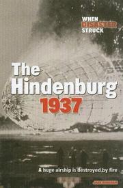 Cover of: The Hindenburg 1937: a huge airship is destroyed by fire