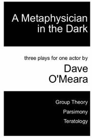 Cover of: A Metaphysician in the Dark: Three Plays for One Actor