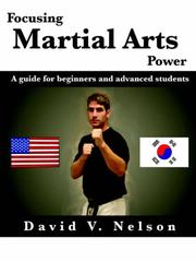 Cover of: Focusing Martial Arts Power: A Guide for Beginners and Advanced Students
