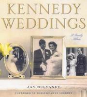 Cover of: Kennedy weddings: a family album