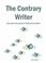 Cover of: The Contrary Writer