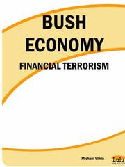 Cover of: BUSH ECONOMY: FINANCIAL TERRORISM