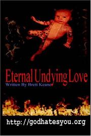 Cover of: Eternal Undying Love by Brett Keane