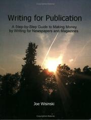 Cover of: Writing for Publication--A Step-by-Step Guide to Making Money by Writing for Newspapers and Magazines