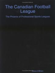 Cover of: The Canadian Football League: The Phoenix Of Professional Sports Leagues