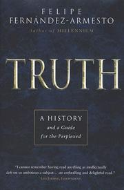 Cover of: Truth: a history and a guide for the perplexed