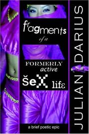 Cover of: Fragments of a Formerly Active Sex Life by Julian Darius