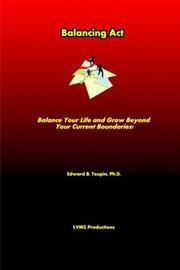 Cover of: Balancing Act . Balance Your Life and Grow Beyond Your Current Boundaries! | Edward Toupin Ph.D.