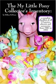 Cover of: The My Little Pony Collector's Inventory: A Complete Checklist of All US Ponies, Playsets and Accessories from 1981 to 1992