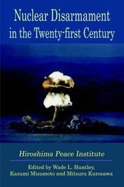 Cover of: Nuclear Disarmament in the Twenty-first Century | Wade, L. Huntley