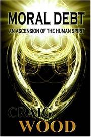 Cover of: Moral Debt: An Ascension of the Human Spirit