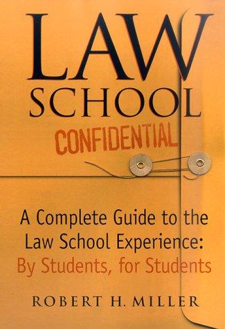 Law school confidential by Miller, Robert H.