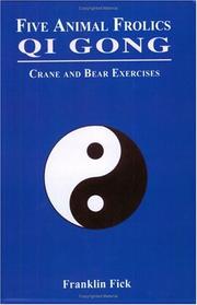 Cover of: Five Animal Frolics Qi Gong by Franklin Fick