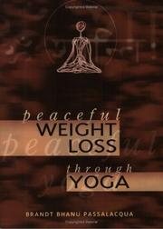 Cover of: Peaceful Weight Loss Through Yoga by Brandt , Bhanu Passalaccqua 