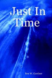 Cover of: Just In Time by Ben, W. Gardner 