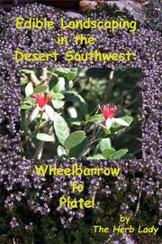 Cover of: Edible Landscaping in the Desert Southwest: Wheelbarrow to Plate