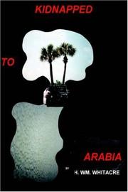 Cover of: KIDNAPPED TO ARABIA by HAROLD WHITACRE