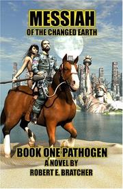 Cover of: Messiah Of The Changed Earth Book One Pathogen
