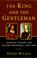 Cover of: The king and the gentleman