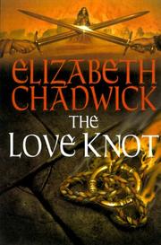 Cover of: The love knot | Elizabeth Chadwick
