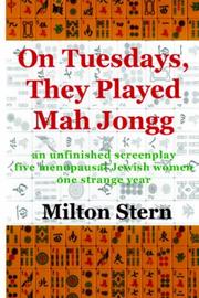 Cover of: On Tuesdays, They Played Mah Jongg by Milton Stern