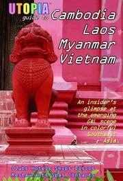 Cover of: Utopia Guide to Cambodia, Laos, Myanmar & Vietnam: the Gay and Lesbian Scene in Southeast Asia Including Hanoi, Ho Chi Minh City & Angkor